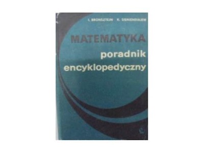 Matematyka Poradnik encyklopedyczny - 1968 24h wys