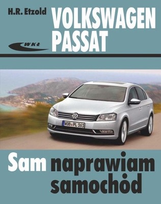 Volkswagen PASSAT 2010-2014 typu B7 SAM NAPRAWIAM