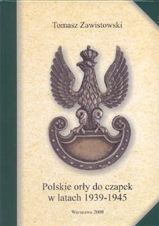 Polskie orły do czapek 1939-1945 T.ZAWISTOWSKI