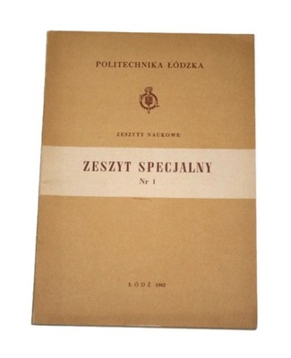 ZESZYT SPECJALNY NR 1 Politechnika Łódzka 1962
