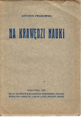 IWANOWSKI NA KRAWĘDZI NAUKI / W-wa 1926