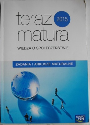 Teraz matura wiedza o społeczeństwie zadania