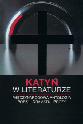 Katyń w literaturze. Antologia (J.R. Krzyżanowski)