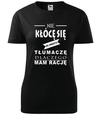 Damska koszulka NIE KŁÓCĘ SIĘ PO PROSTU ... r. L