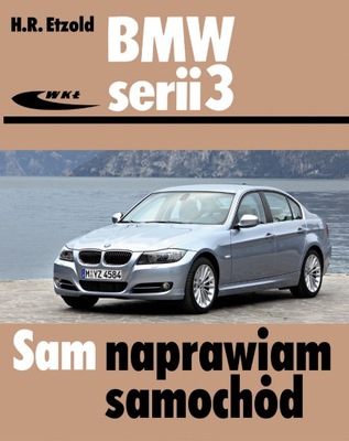 BMW SERII 3 E90 ( 05-12) NAPRAWA SAMOCHODU OPIS