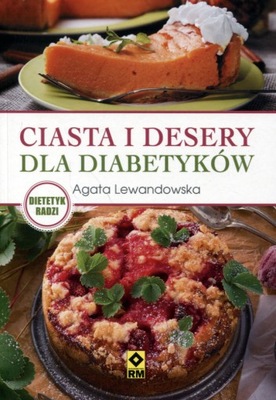 Ciasta i desery dla diabetyków Agata Lewandowska