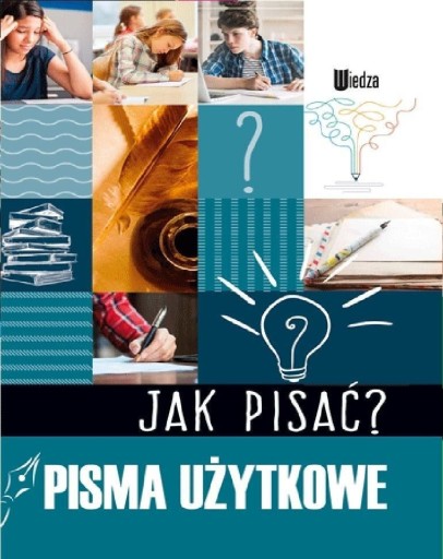 Jak pisać ? Pisma użytkowe. Wiedza