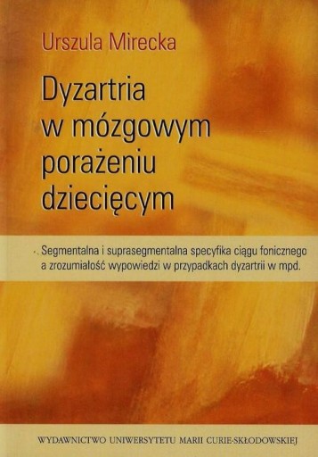 Dyzartria w mózgowym porażeniu dziecięcym Urszula Mirecka