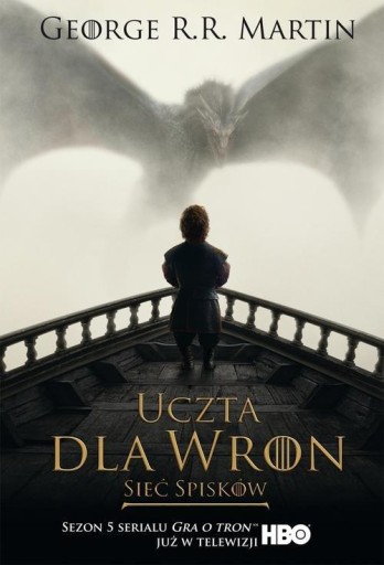 Gra o tron Uczta dla wron Sieć spisków George R.R. Martin