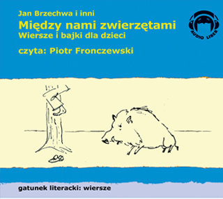 Między nami zwierzętami Brzechwa AUDIOBOOK 1CD