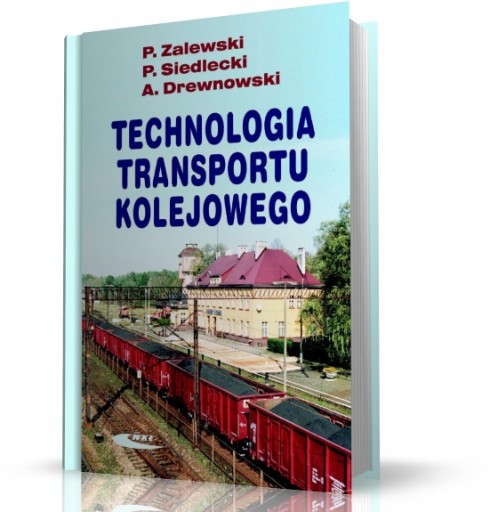 PROCES PRZEWOZU KOLEJOWEGO TECHNOLOGIA TRANSPORTU