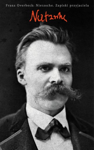 Nietzsche. Zapiski przyjaciela.Overbeck