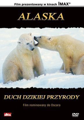 IMAX - ALASKA: DUCH DZIKIEJ PRZYGODY [DVD]