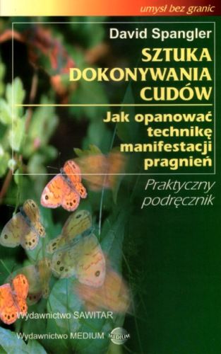 SZTUKA DOKONYWANIA CUDÓW - SPANGLER