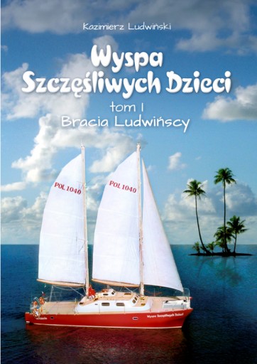 Wyspa szczęśliwych dzieci-Tom1 Kazimierz Ludwiński