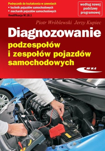 Diagnozowanie zespołów pojazdów mechanik technik