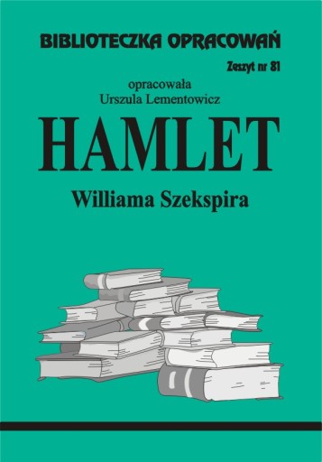 Hamlet Williama Szekspira Biblioteczka Opracowań