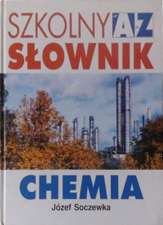 Szkolny słownik od A do Z. Chemia