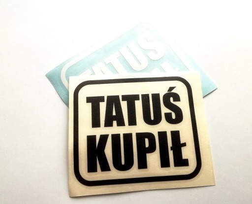 TATUŚ KUPIŁ naklejka sticker