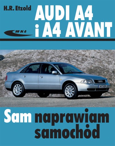 Audi A4 i A4 Avant (B5) 1994-2000 SAM NAPRAWIAM