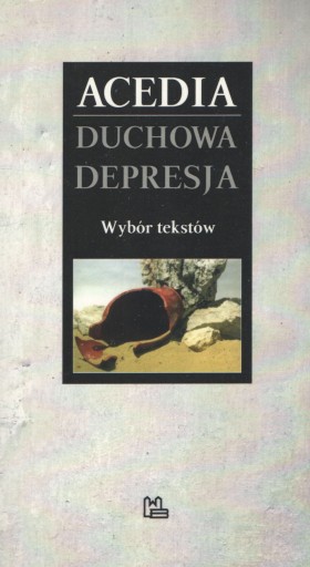 Acedia - duchowa depresja Wybór tekstów Tyniec