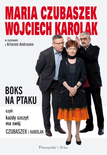 Boks na Ptaku czyli każdy szczyt ma swój Czubaszek i Karolak Artur Andrus,