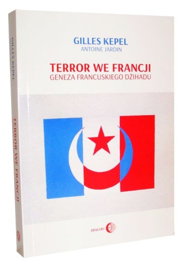 Książka TERROR WE FRANCJI Jardin Kepel - Wydawnictwo Dialog - BEZPOŚREDNIO